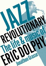 Jazz Revolutionary - Jonathon Grasse - 9781916829084