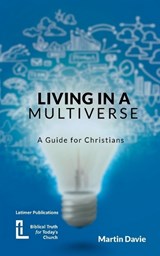 Living in a Multiverse - Martin Davie - 9781916834057