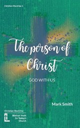 The Person of Christ - Mark Smith - 9781916834088