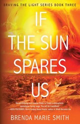 If The Sun Spares Us - Brenda Marie Smith - 9781916852020