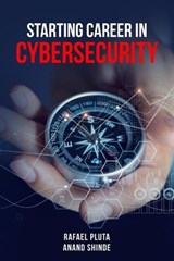 Starting Career in Cybersecurity - Anand Shinde ; Rafael Pluta - 9781916865327