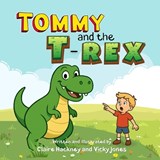 Tommy and the T-Rex - Claire Hackney ; Vicky Jones - 9781916909052