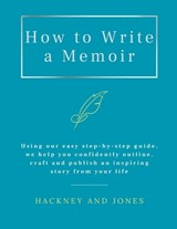 How To Write A Memoir - Hackney And Jones - 9781916909267