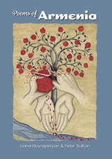 Poems of Armenia - Liana Hayrapetyan ; Peter Sutton - 9781916910294