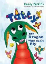 Tatty the Dragon Who Can't Fly - Keely Perkins - 9781916919174