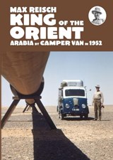 King of the Orient - Max Reisch - 9781916919228