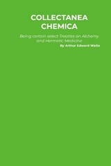 Collectanea Chemica - Arthur Edward Waite - 9781916923065
