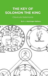 The Key of Solomon the King - S. L. Macgregor Mathers - 9781916923416