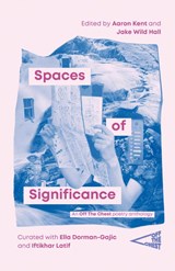 Spaces of Significance - Aaron Kent ; Jake Wild Hall - 9781916938915