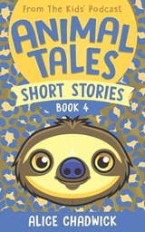 Animal Tales Short Stories - Alice Chadwick - 9781916963139