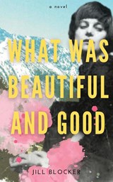 What was Beautiful and Good - Jill Blocker - 9781916964334