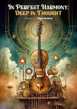 In Perfect Harmony: Deep in Thought - Nigel Walton - 9781916996168