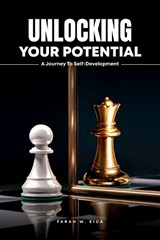 Unlocking Your Potential: A Journey to Self-Development - Farah W. Eida - 9781916996687