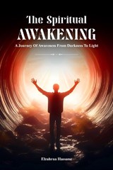 The Spiritual Awakening: A Journey Of Awareness From Darkness To Light - Elzahraa Hassane - 9781916996755
