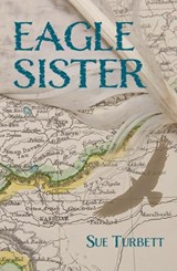 Eagle Sister - Sue Turbett - 9781917000017