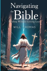 Navigating the Bible - Will Thomas - 9781917007757