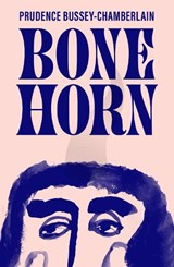 Bone Horn - Prudence Bussey-Chamberlain - 9781917008112