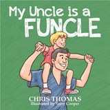 My Uncle is a Funcle -  Chris Thomas - 9781917022583