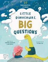 Little Dinosaurs, Big Questions - Swapna Haddow - 9781917044103