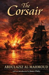 The Corsair - Abdulaziz Al-Mahmoud - 9781917045155