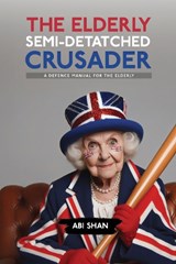 The Elderly Semi-Detached Crusader - Abi Shan - 9781917056151