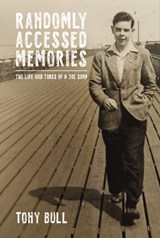 Randomly Accessed Memories - Tony Bull - 9781917056250