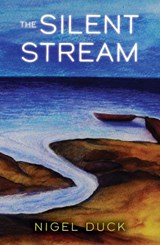 The Silent Stream - Nigel Duck - 9781917056298