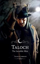 Taloch - The Invisible Mist - Taloch Jameson - 9781917056700