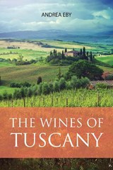 The Wines of Tuscany - Andrea Eby - 9781917084888