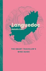 Languedoc: The Smart Traveller's Wine Guide - Natalie Earl - 9781917084895