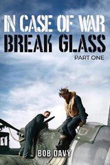 In Case of War Break Glass - Bob Davy - 9781917120050