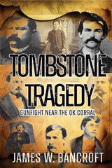 Tombstone Tragedy - James Bancroft - 9781917120234