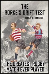 The Rorke's Drift Test - James Bancroft - 9781917120371