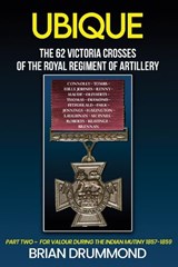 Ubique: The 62 Victoria Crosses of the Royal Regiment of Artillery - Brian Drummond - 9781917120449