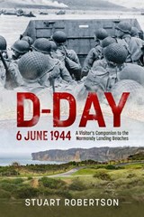 D-Day – 6 June 1944 - Stuart Robertson - 9781917120593