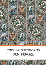 Tiny Bright Thorns - Jen Feroze - 9781917150040