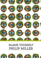 Blame Yourself - Philip Miller - 9781917150057