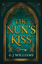 The Nun's Kiss - G J Williams - 9781917163002