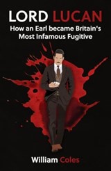 Lord Lucan - William Coles - 9781917163620