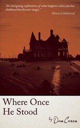 Where Once He Stood - Dan Coxon - 9781917173131
