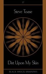 Dirt Upon My Skin - Steve Toase - 9781917173995