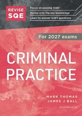 Revise SQE Criminal Practice 2027 - Mark Thomas ; James J Ball - 9781917183949