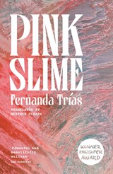 Pink Slime - Fernanda Trias - 9781917189170