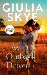 Her Outback Driver (Large Print Hardback) - Giulia Skye - 9781917209021