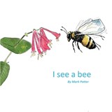I See A Bee - Mark Potter - 9781917238809