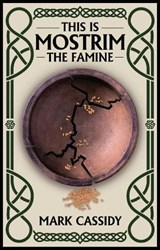 THIS IS MOSTRIM - The Famine - Mark Cassidy - 9781917242141