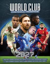 World Club Football Records - 2027 - Adrian Besley - 9781917259729