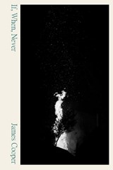 If. When, Never - James Cooper - 9781917264129