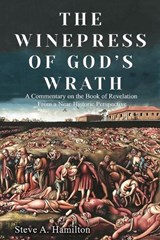 The Winepress of God's Wrath - Steve A Hamilton - 9781917317900