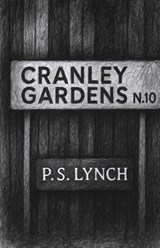 Cranley Gardens - P S Lynch - 9781917334327